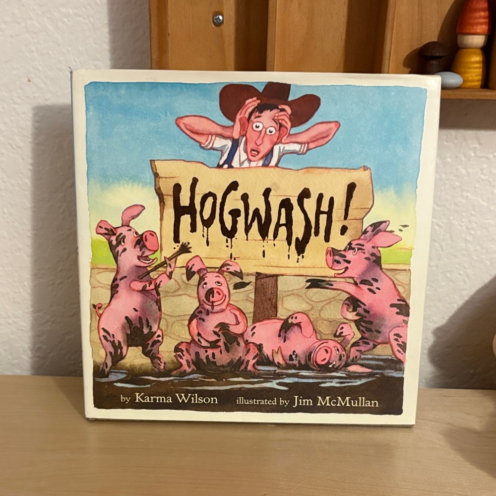 Hogwash! Children's Book by Karma Wilson